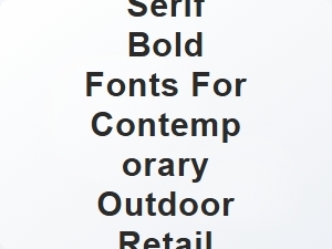 Bold Modern Sans-Serif Fonts for Contemporary Outdoor Retail Signs