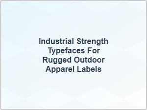 Bold Typefaces for Outdoor Apparel Labels